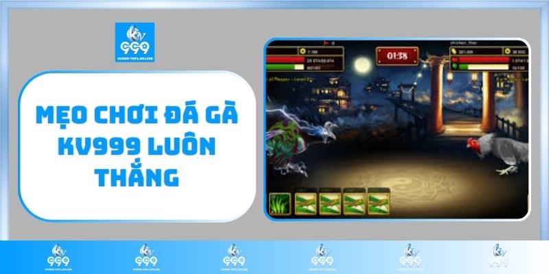 Mẹo chơi đá gà KV999 luôn thắng
