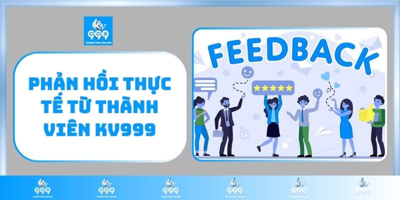 Phản hồi thực tế từ thành viên KV999