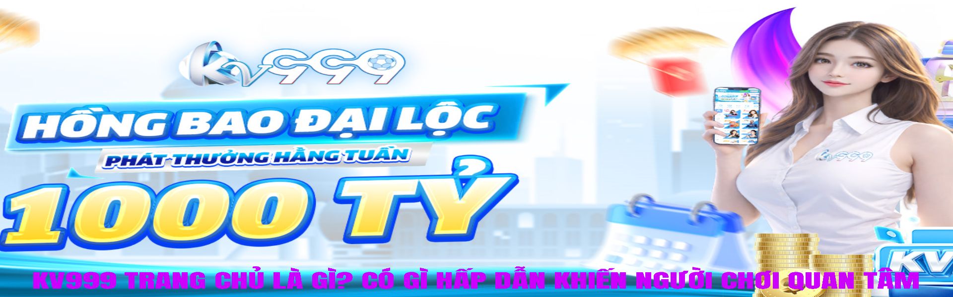 KV999 Trang Chủ Là Gì? Có Gì Hấp Dẫn Khiến Người Chơi Quan Tâm